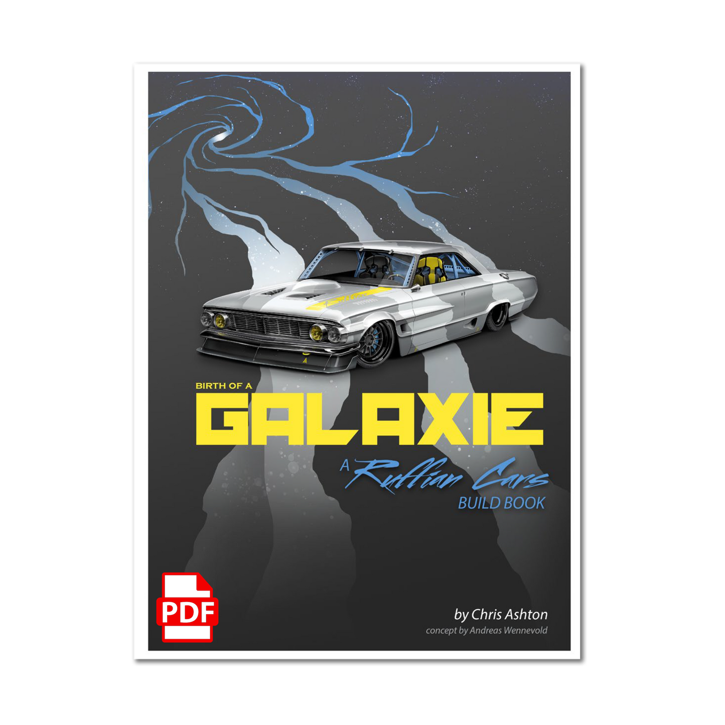 "BIRTH OF A GALAXIE" A Ruffian Cars Build Book (PDF Only)